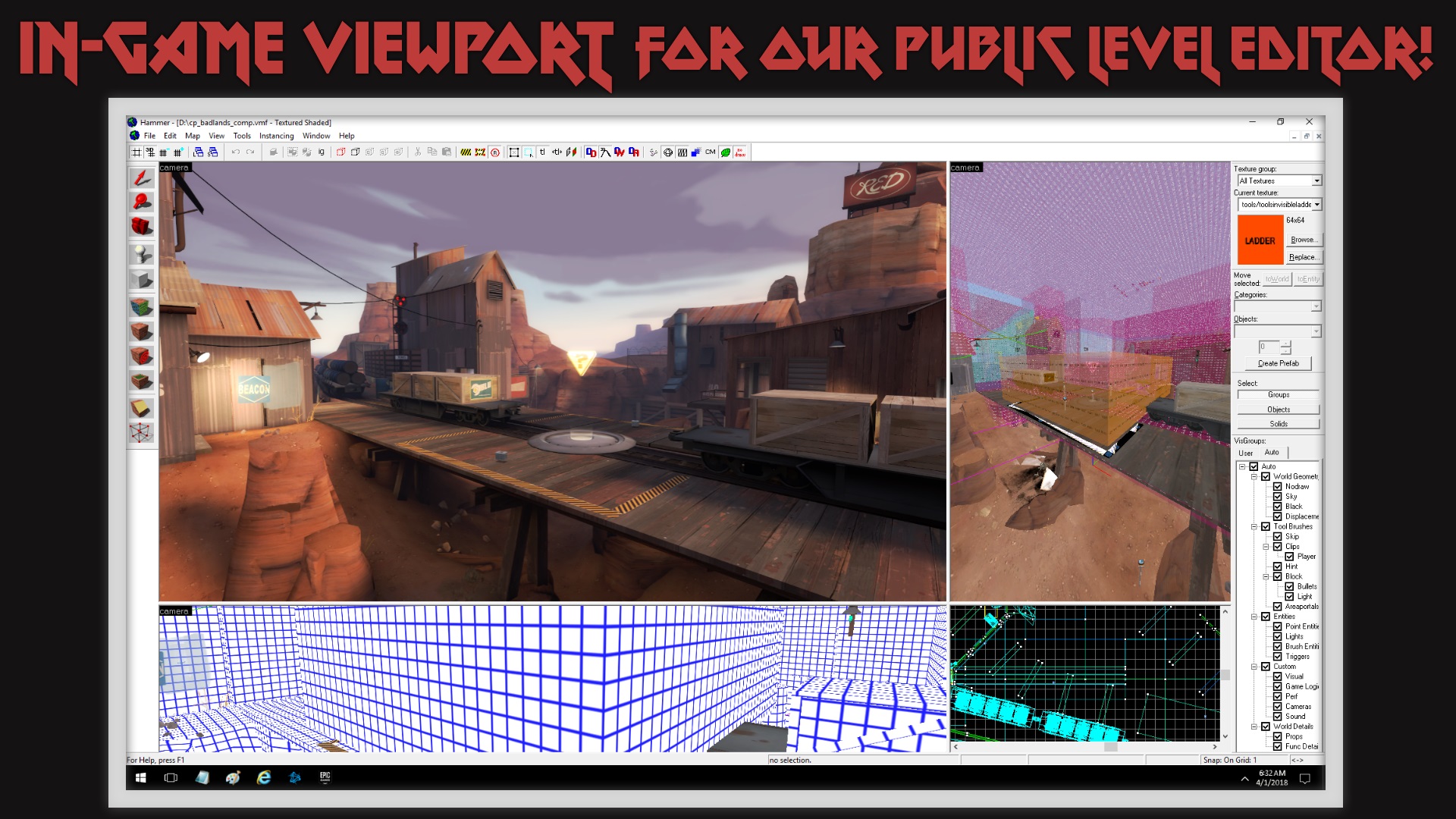 In-game viewport for our public level editor! [A screenshot of the Hammer Editor. The top-left 3D View is replaced with an in-game view of CP Badlands. The Editor's layout is wholly unconventional, with multiple 3D Views, and the Ladder texture selected.]